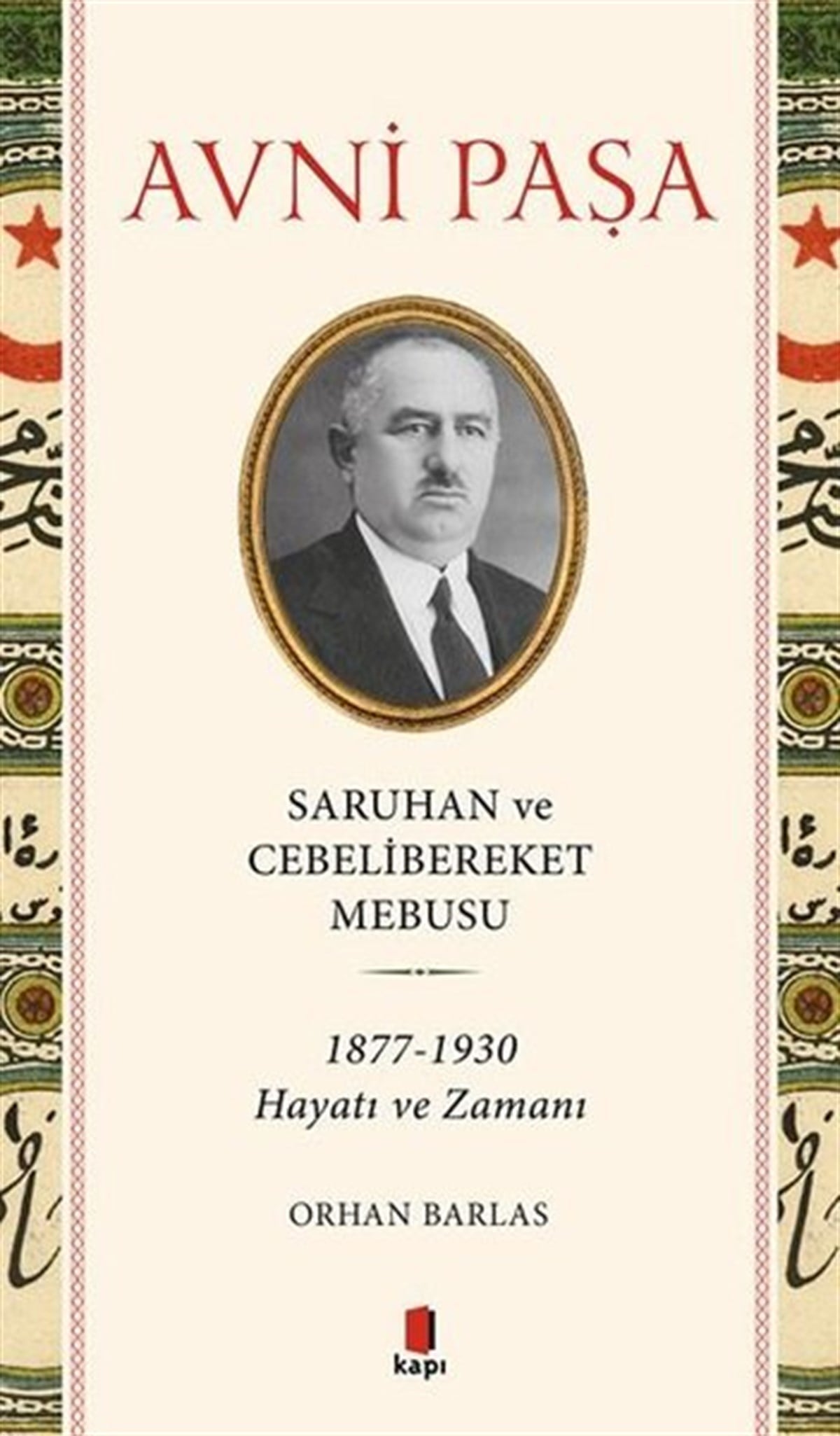 Avni PaşaTürk Tarihi Araştırmaları KitaplarıSaruhan ve Cebelibereket Mebusu: 1877-1930 Hayatı ve Zamanı