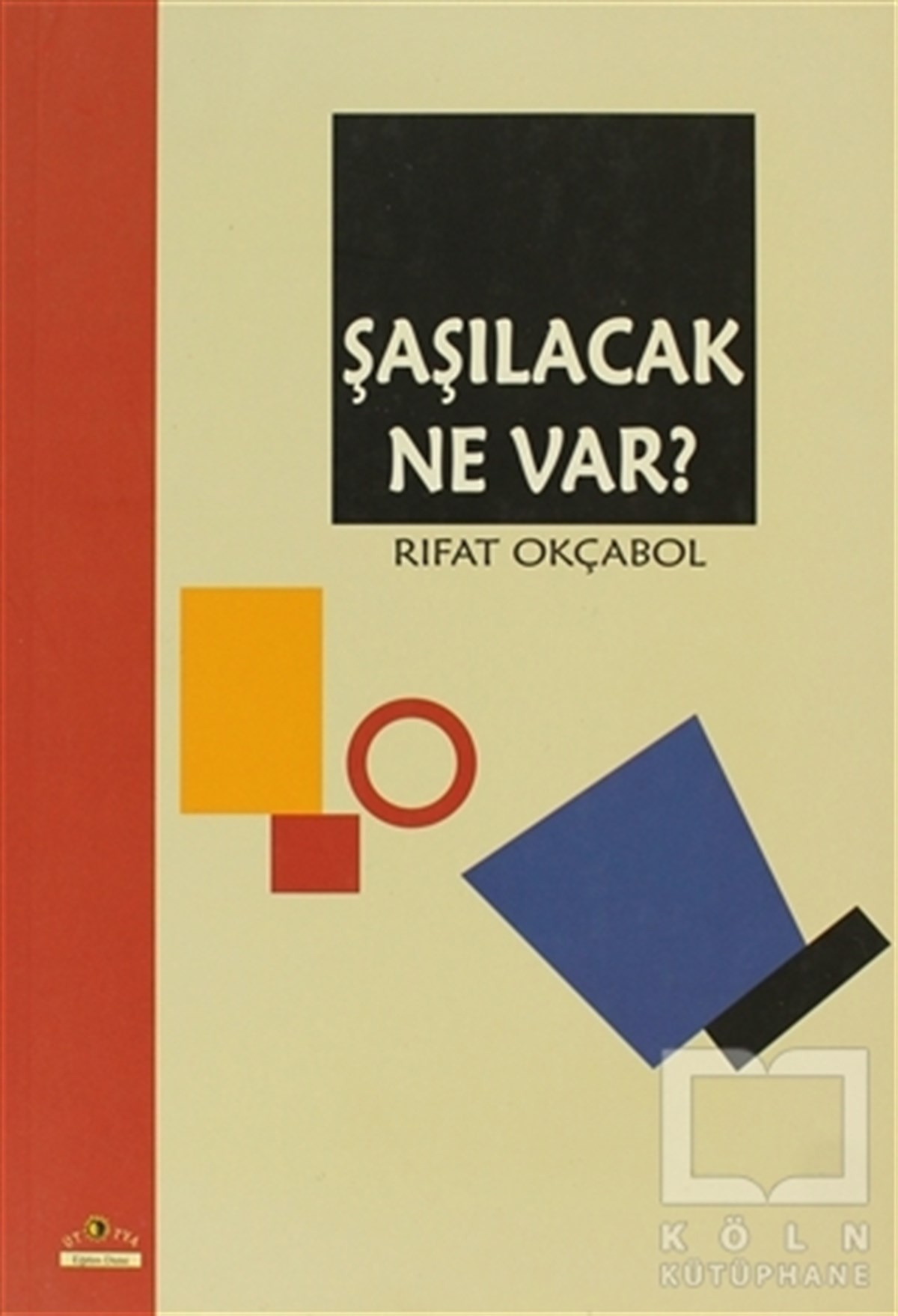 Rıfat OkçabolDiğerŞaşılacak Ne Var?