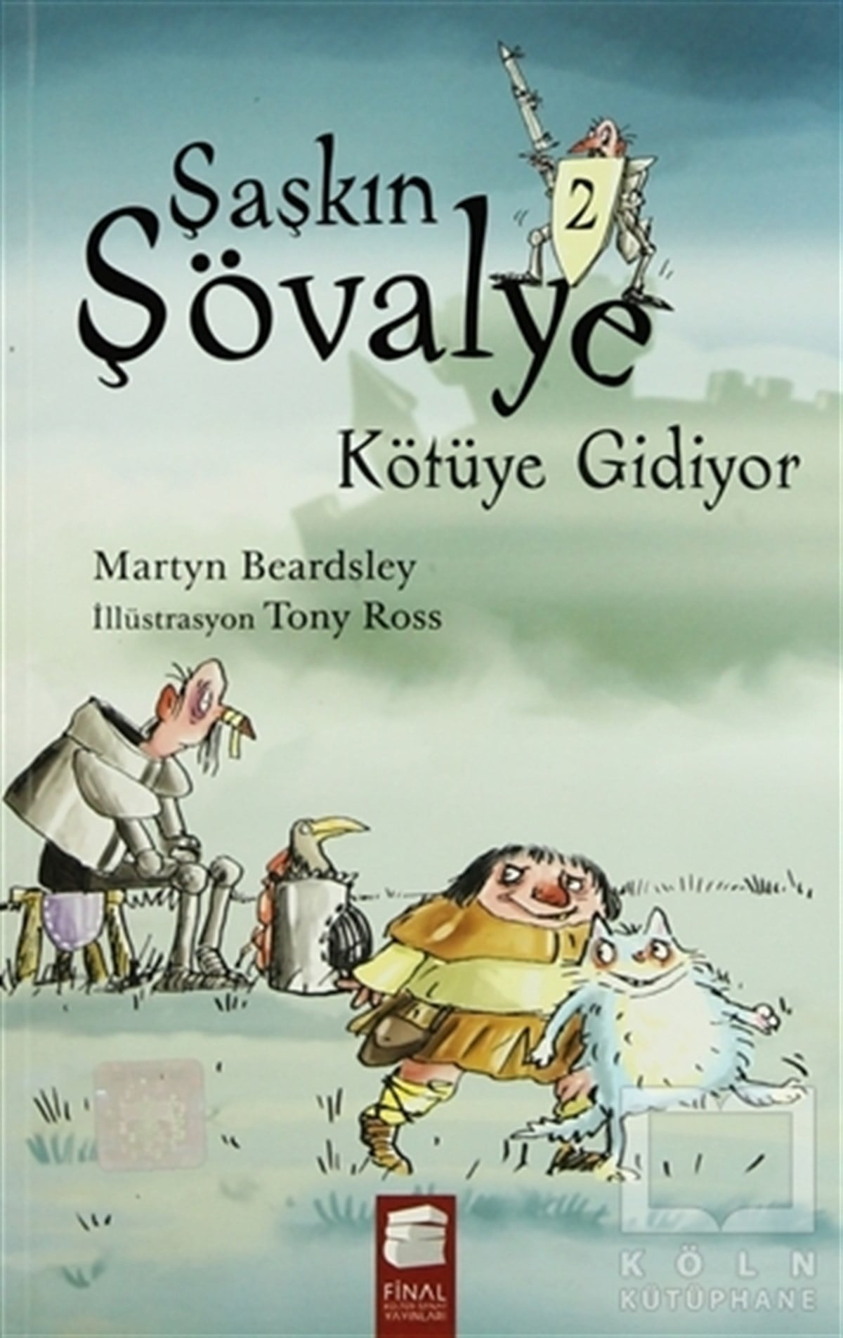 Martyn BeardsleyRoman-ÖyküŞaşkın Şövalye Kötüye Gidiyor