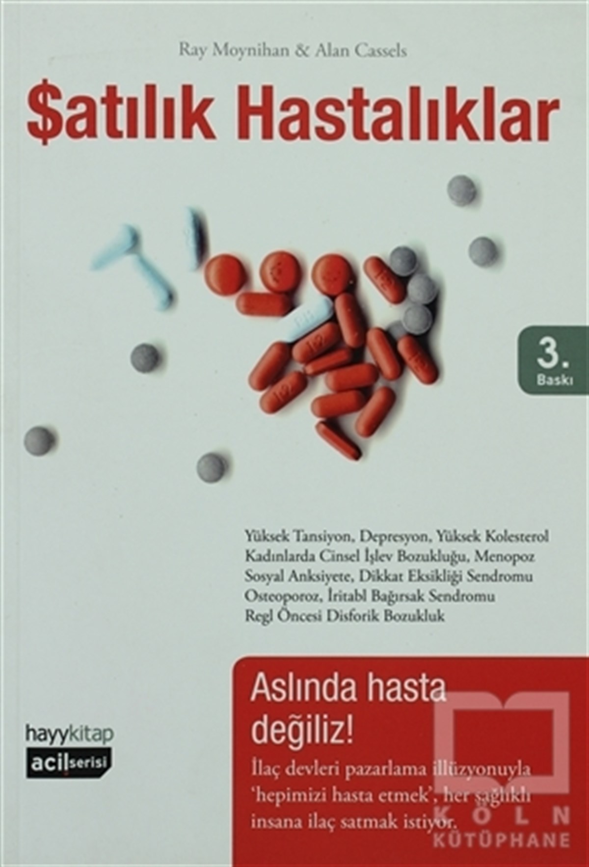 Ray Moynihanİşletme, Muhasebe, Maliye KitaplarıSatılık Hastalıklar