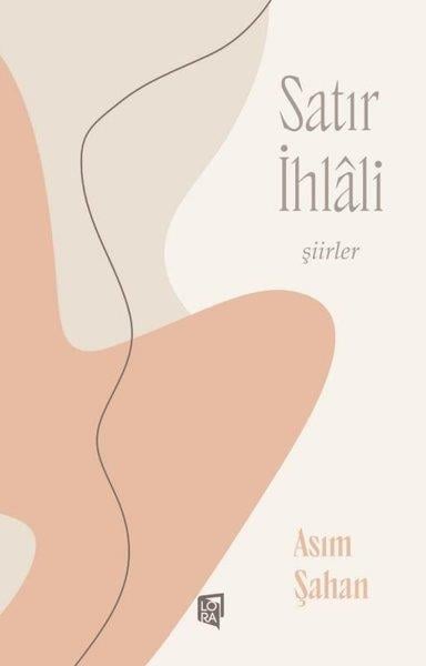 Asım ŞahanTürk ŞiiriSatır İhlali - Şiirler
