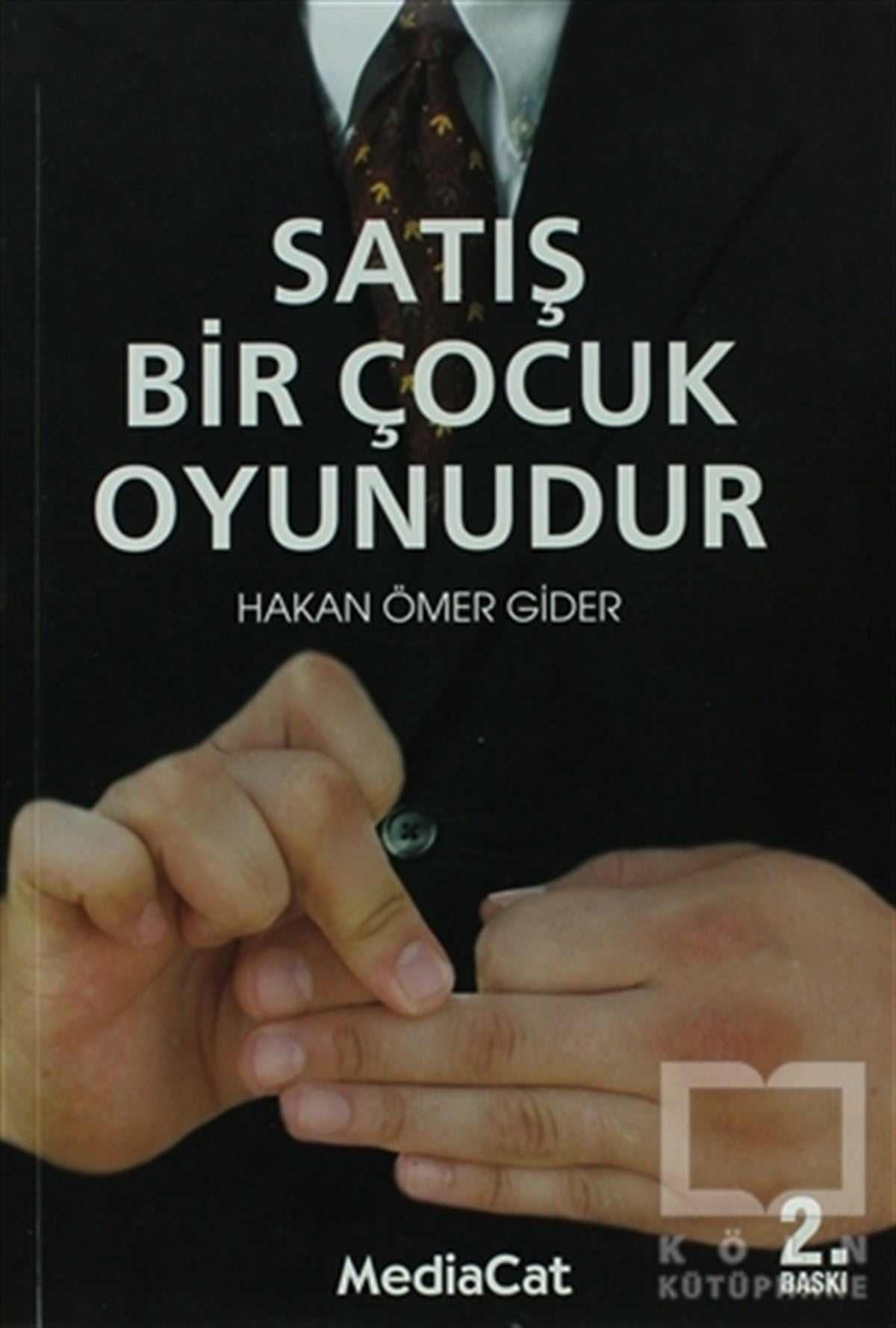 Hakan Ömer Giderİş DünyasıSatış Bir Çocuk Oyunudur