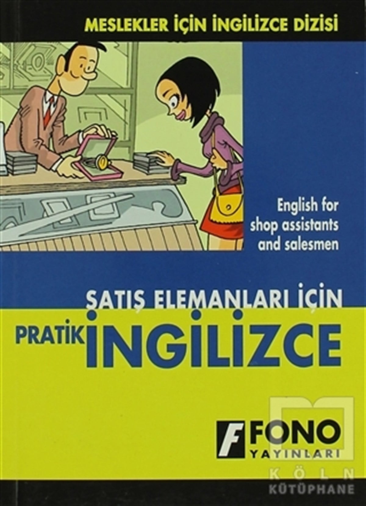 Şevket Serdar TüretSözlükler ve Konuşma KılavuzlarıSatış Elemanları için Pratik İngilizce
