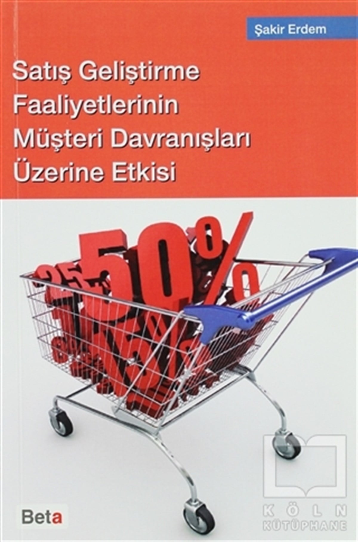 Şakir ErdemAkademikSatış Geliştirme Faaliyetlerinin Müşteri Davranışları Üzerine Etkisi