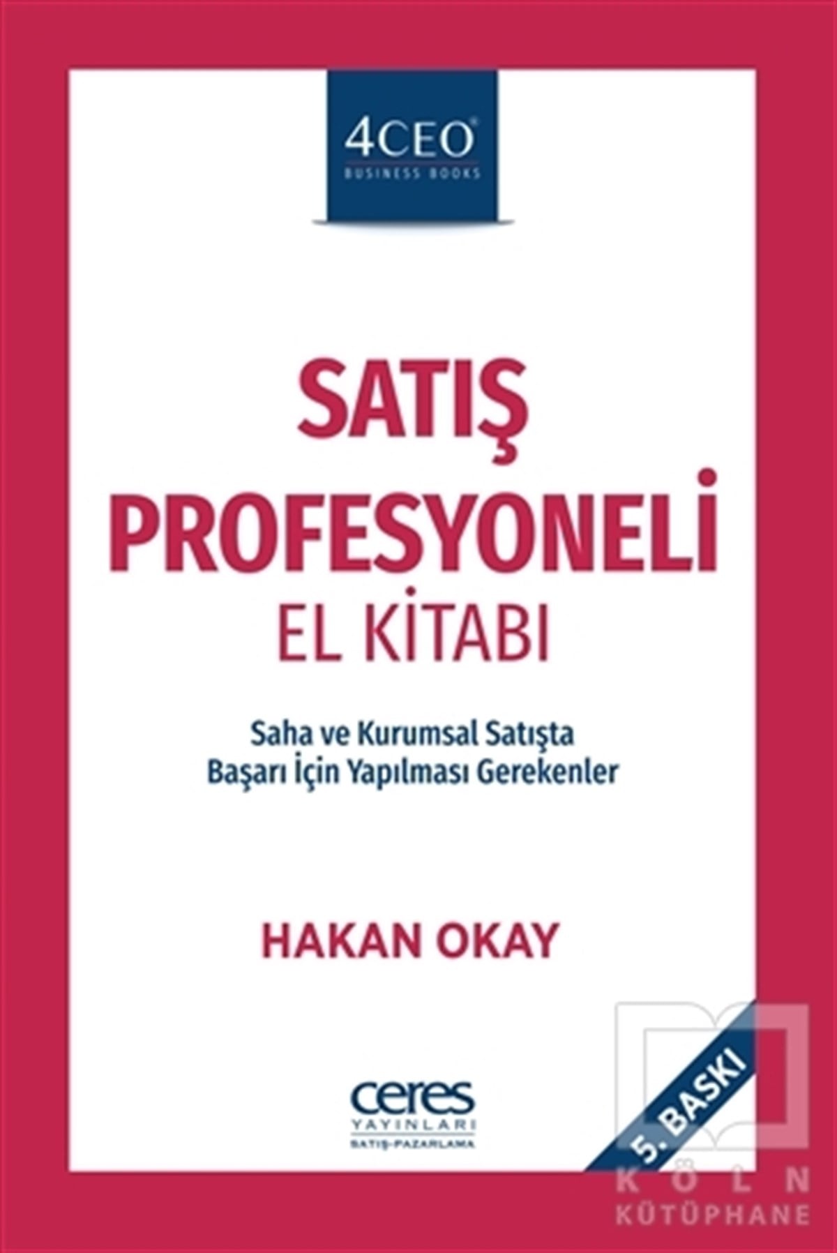 Hakan OkayPazarlama, Reklamcılık ve Satış KitaplarıSatış Profesyoneli El Kitabı