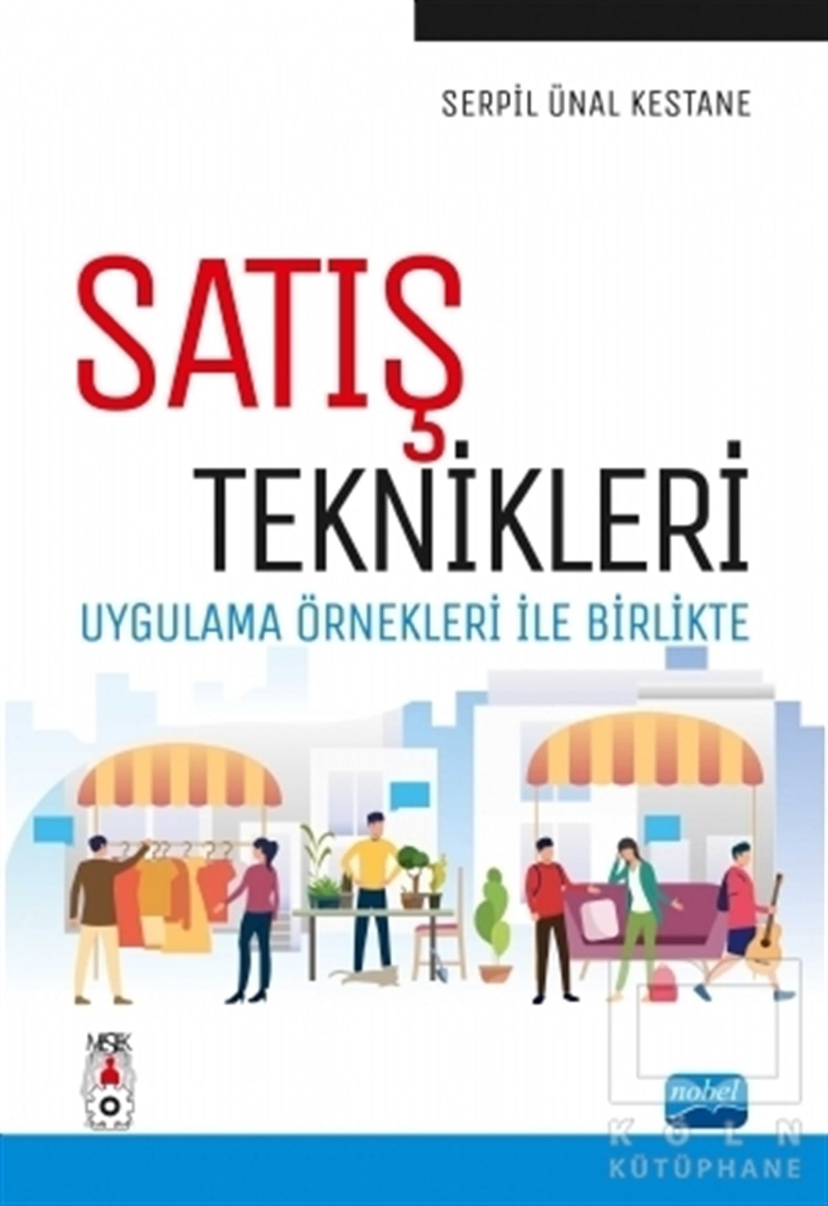 Serpil Ünal KestanePazarlama, Reklamcılık ve Satış KitaplarıSatış Teknikleri