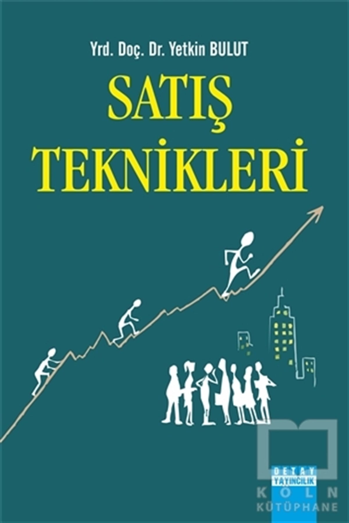 Yetkin BulutPazarlama, Satış, ReklamSatış Teknikleri