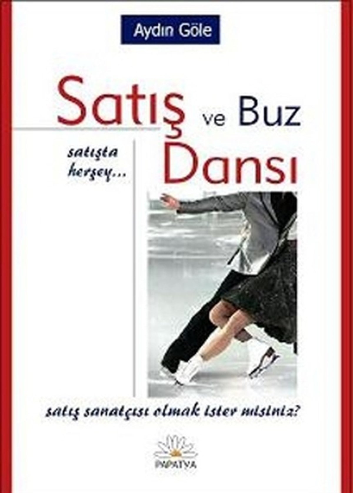 Aydın GölePazarlama, Reklamcılık ve Satış KitaplarıSatış ve Buz Dansı