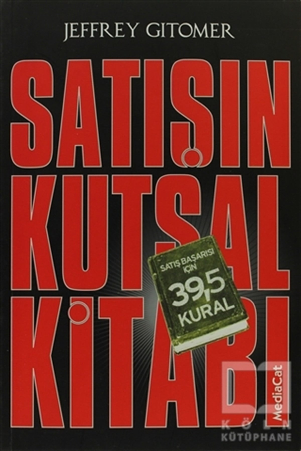 Jeffrey GitomerTürkiye EkonomisiSatışın Kutsal Kitabı Satış Başarısı İçin 39,5 Kural