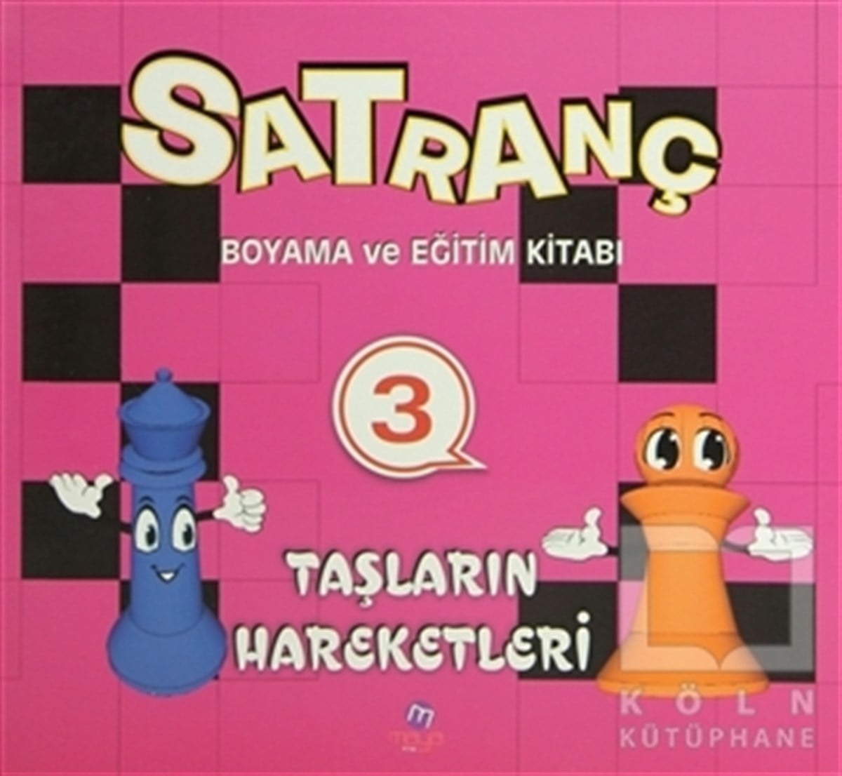 KolektifBoyama KitaplarıSatranç Boyama Kitabı 3 - Taşların Hareketleri