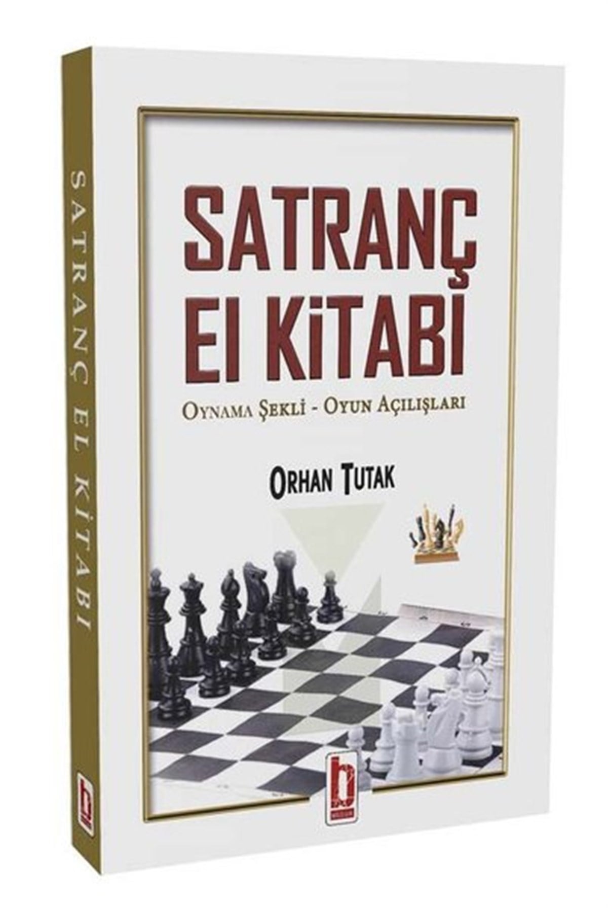 Orhan TutakOyun KitaplarıSatranç El Kitabı - Oynama Şekli-Oyun Açılışları