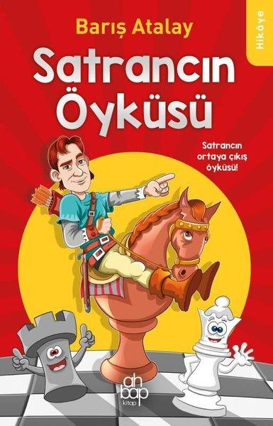 Barış AtalayÇocuk Gençlik RomanlarıSatrancın Öyküsü - Satrancın Ortaya Çıkış Öyküsü!
