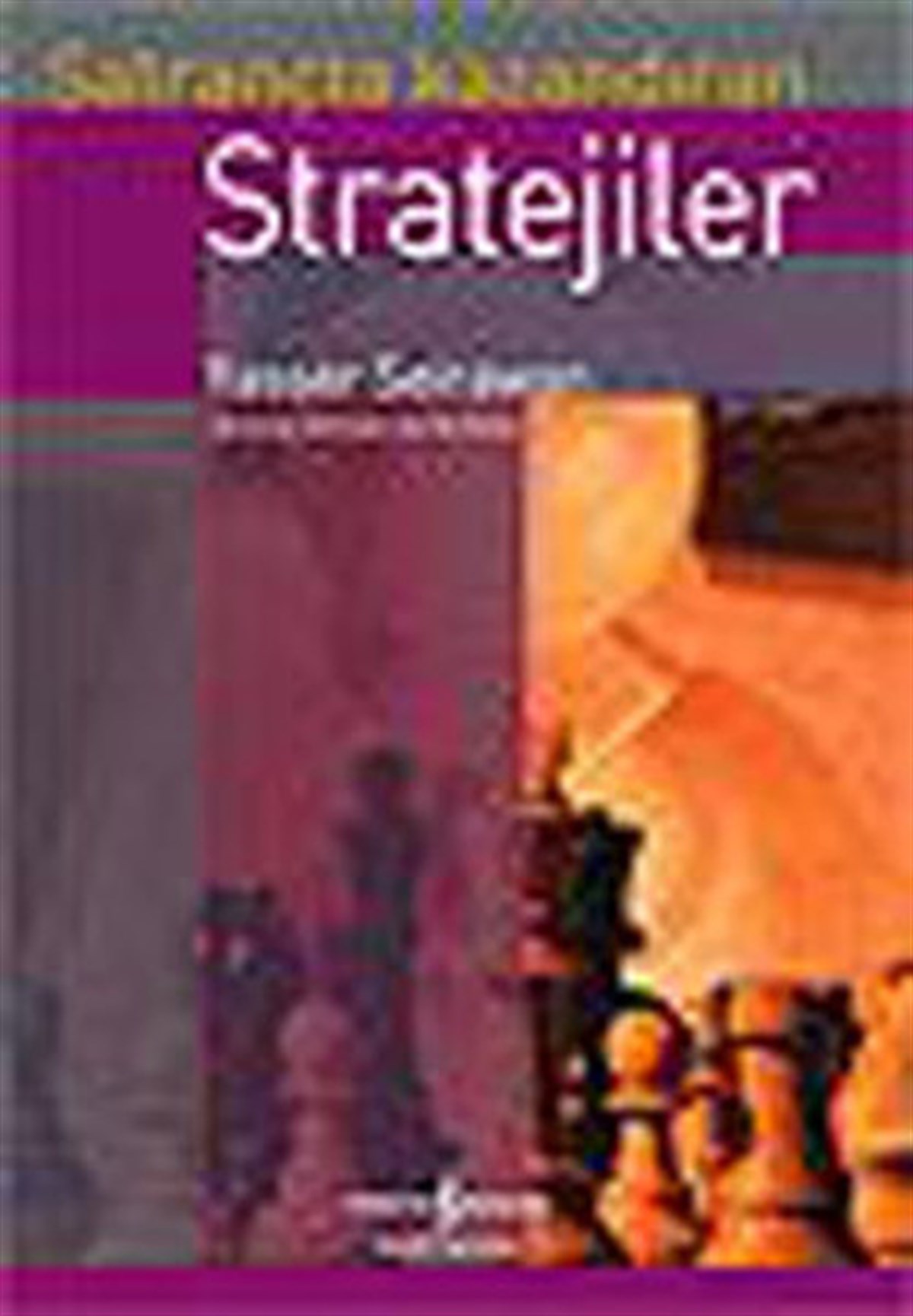 Yasser SeirawanOyun KitaplarıSatrançta Kazandıran Stratejiler