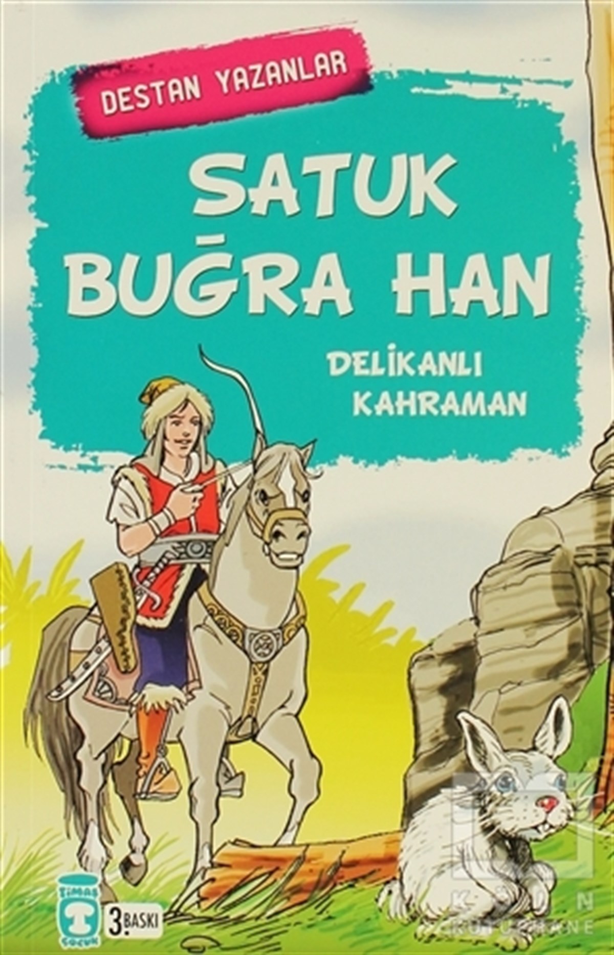 KolektifTarihsel RomanlarSatuk Buğra Han - Delikanlı Kahraman