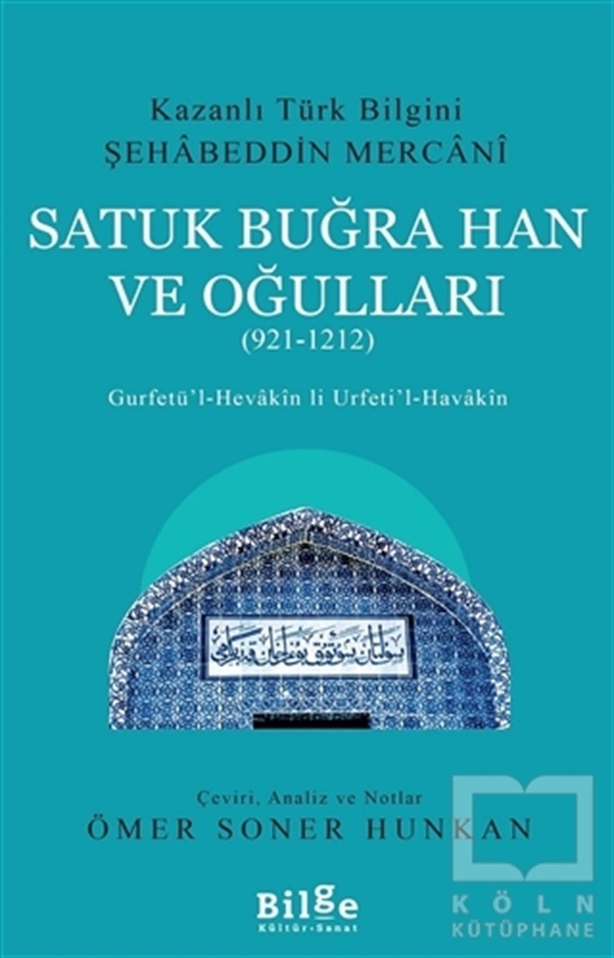 Şehabeddin MercaniDiğerSatuk Buğra Han ve Oğulları (921-1212)