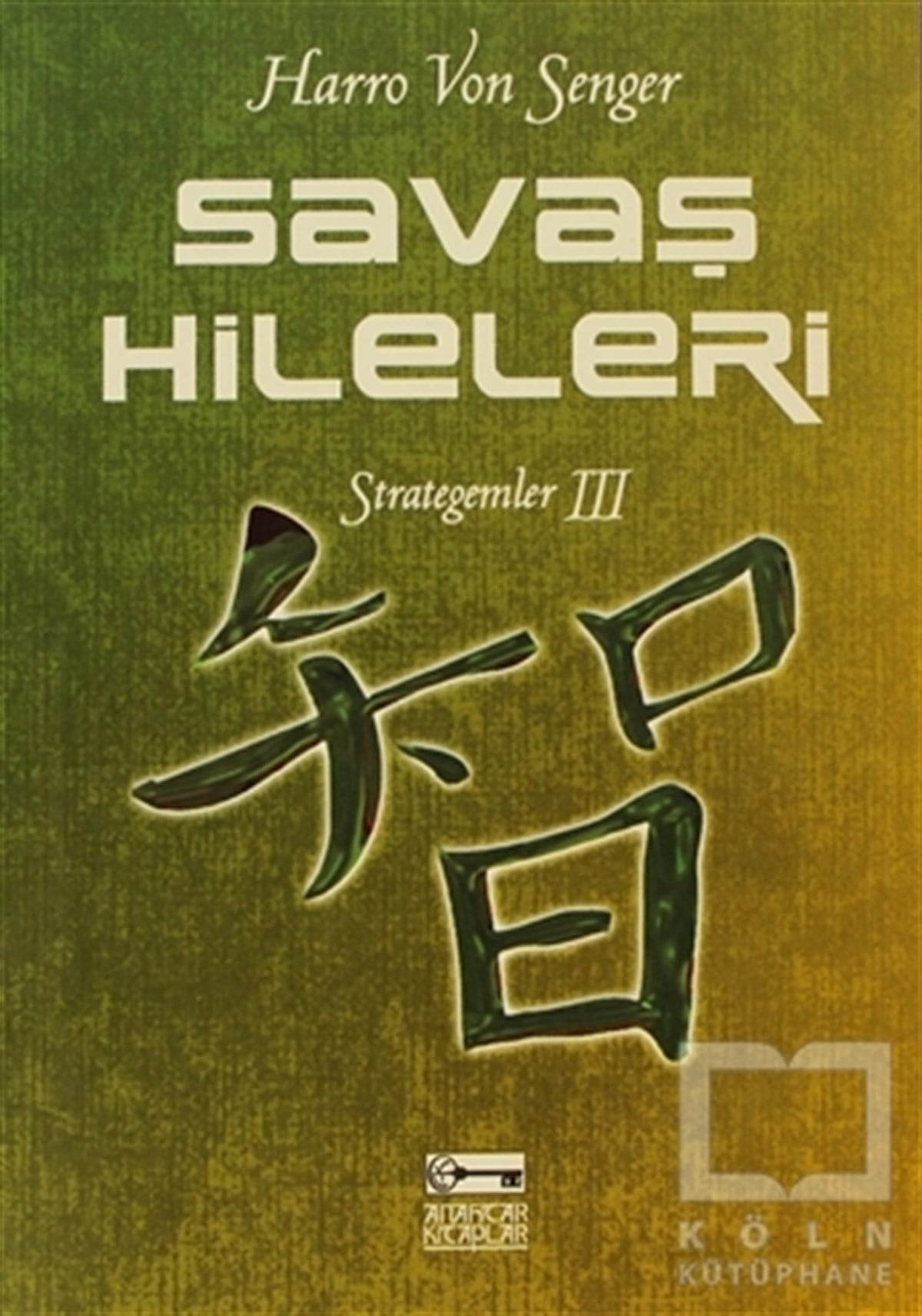 Harro von SengerDerin Siyaset, Komplo TeorileriSavaş Hileleri : Strategemler 3