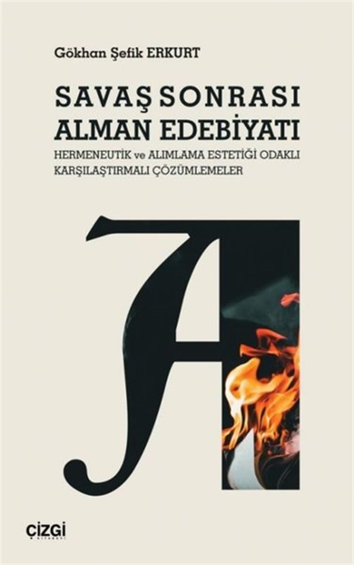 Gökhan Şefik ErkurtEleştiri & Kuram & İnceleme KitaplarıSavaş Sonrası Alman Edebiyatı - Hermeneutik ve Alımlama Estetiği Odaklı Karşılaştırmalı Çözümlemeler