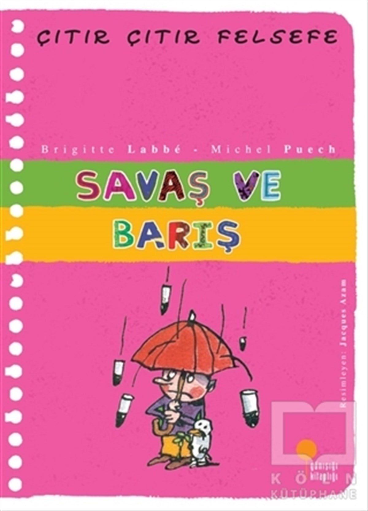 Brigitte LabbeHikayelerSavaş ve Barış - Çıtır Çıtır Felsefe 7