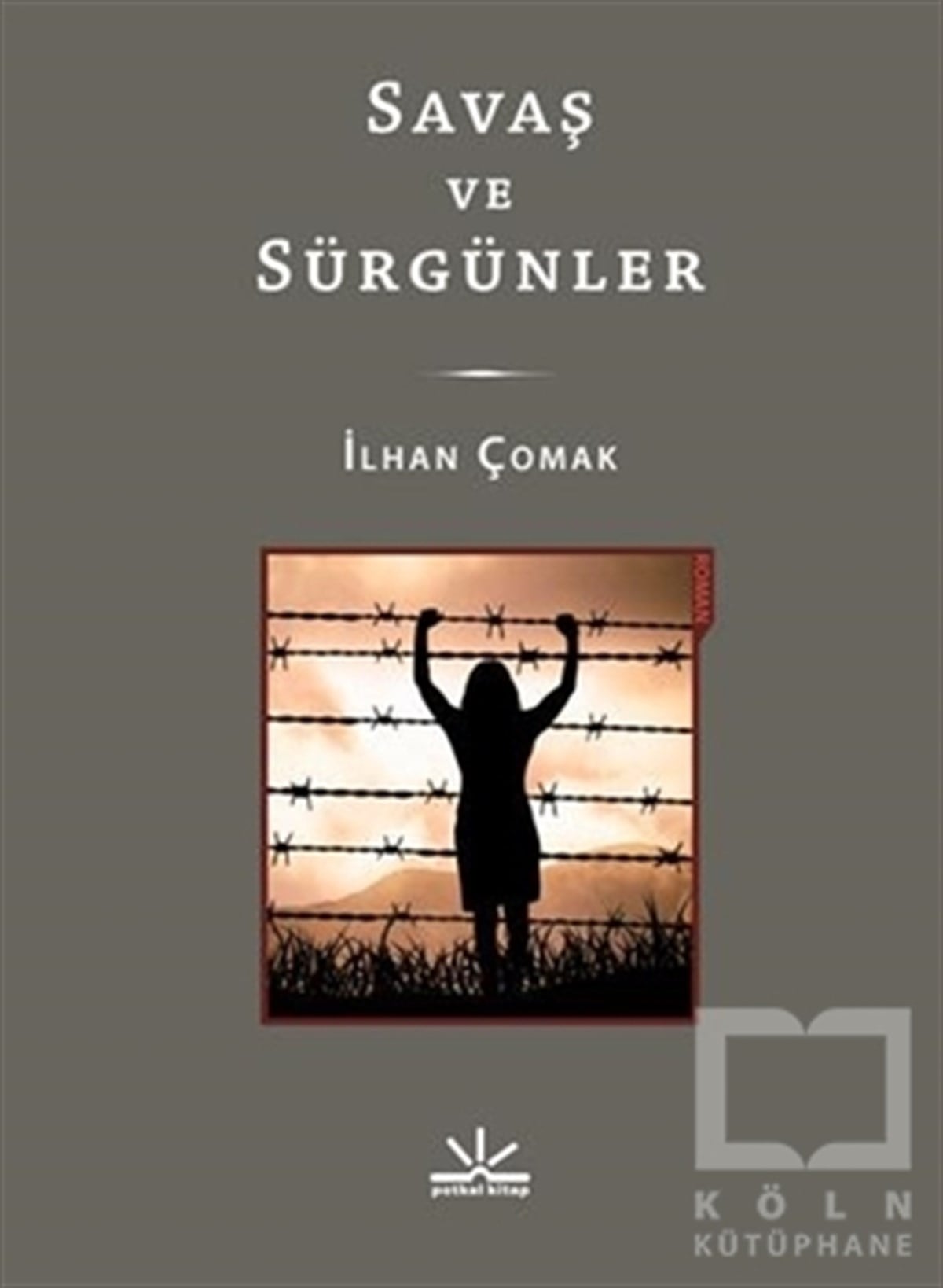 İlhan ÇomakRomanSavaş ve Sürgünler