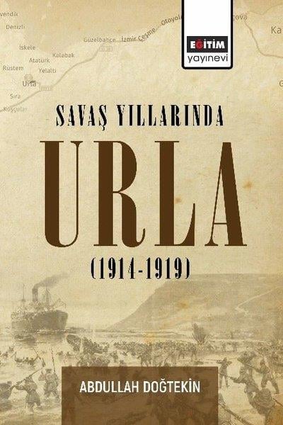 Abdullah DoğtekinEğitimSavaş Yıllarında Urla (1914 - 1919)