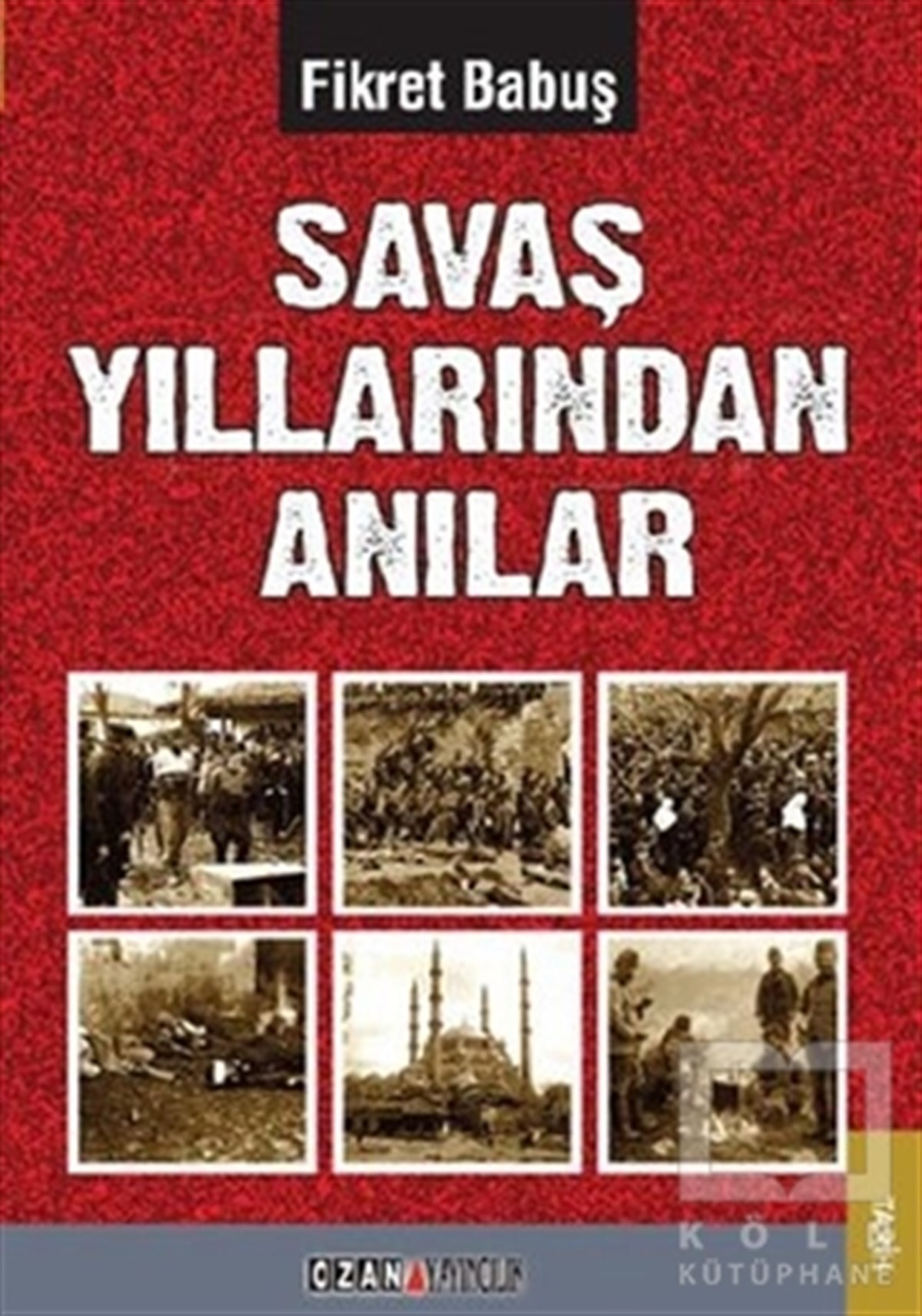 Fikret BabuşDiğerSavaş Yıllarından Anılar