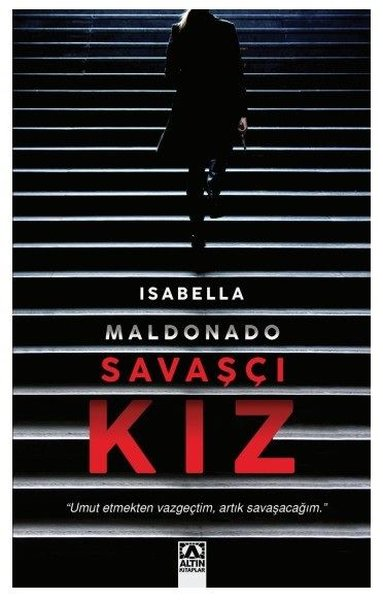 Isabella MaldonadoPolisiye Romanlar & Cinayet RomanlarıSavaşçı Kız
