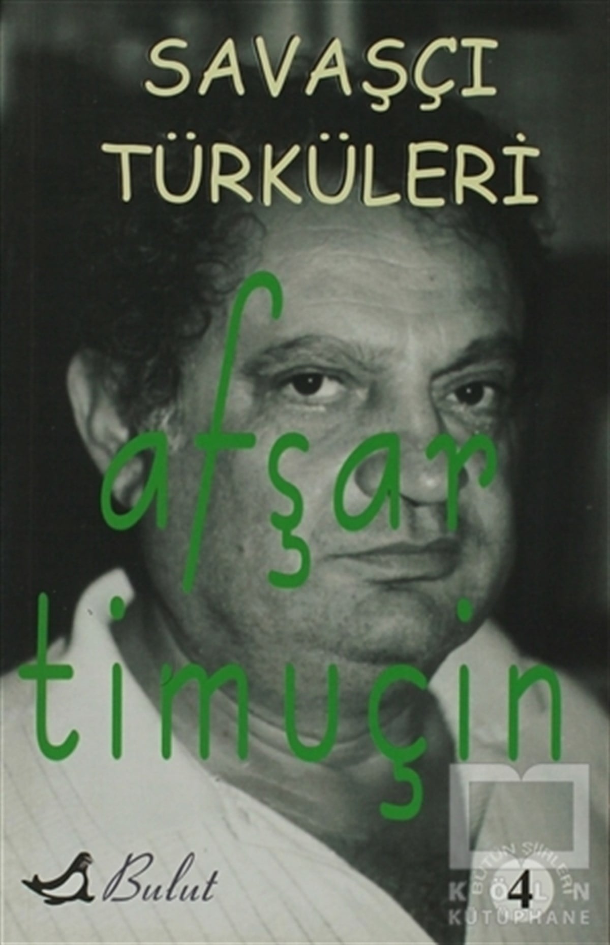 Afşar TimuçinŞiirSavaşçı Türküleri Bütün Şiirleri 4