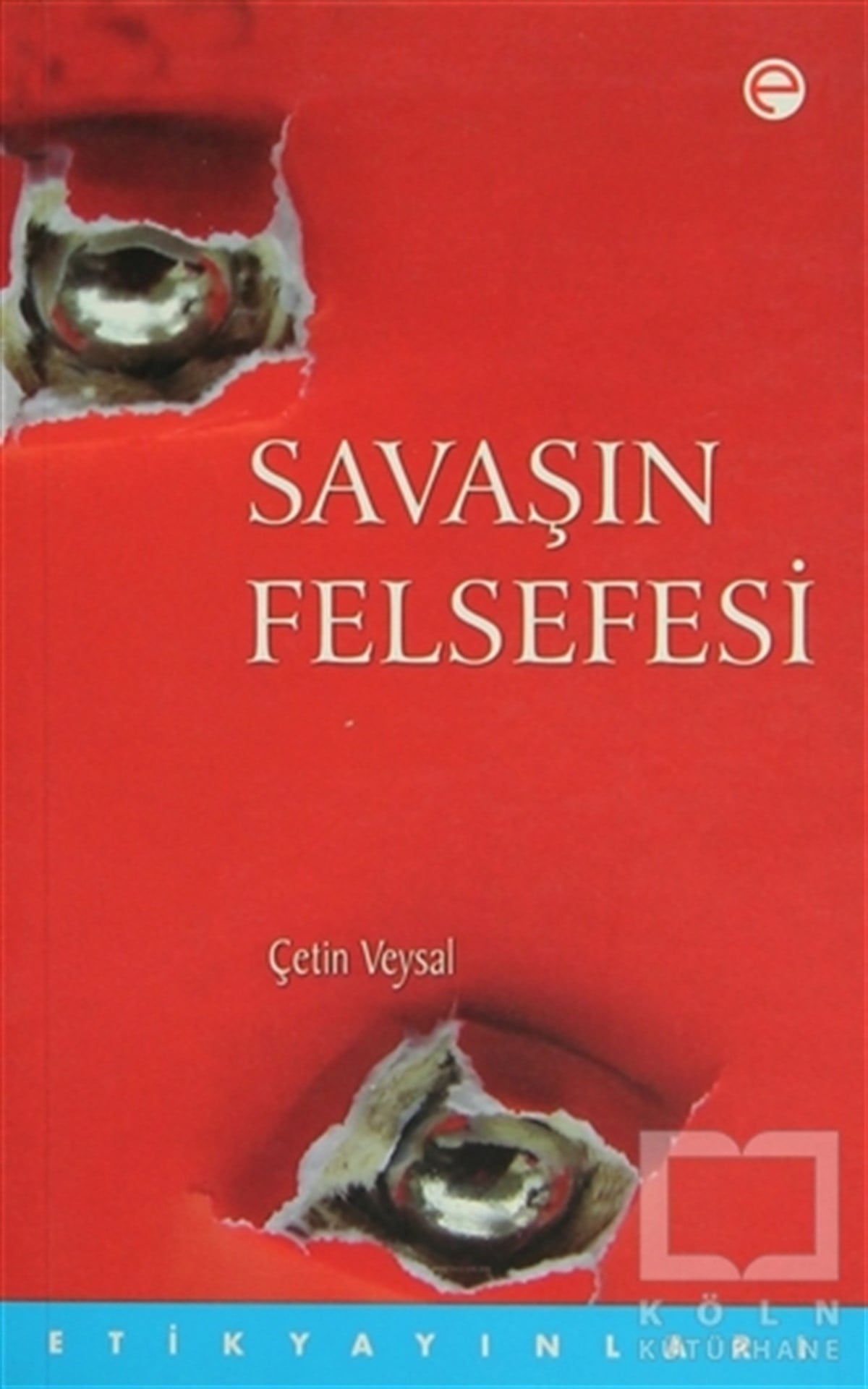 Çetin VeysalAraştıma-İnceleme-ReferansSavaşın Felsefesi
