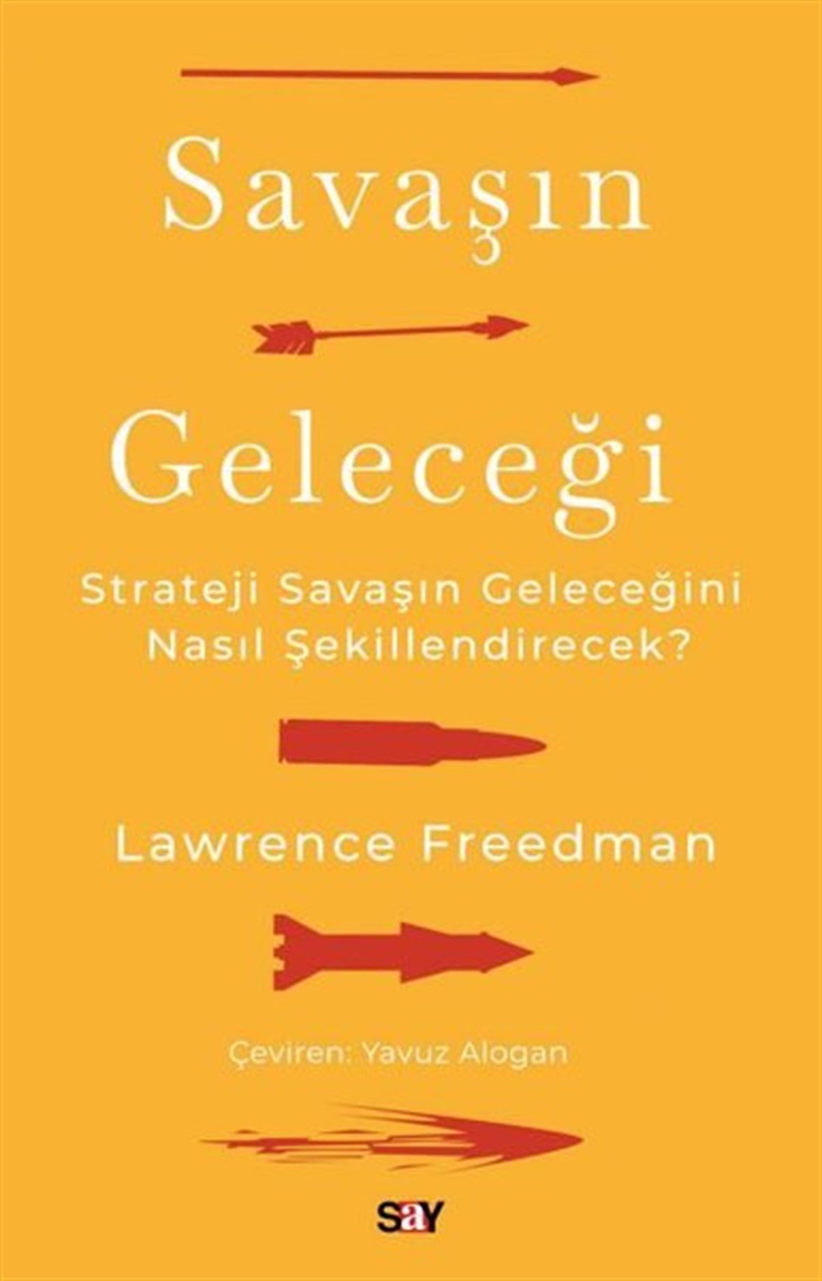 Lawrence FreedmanDünya TarihiSavaşın Geleceği