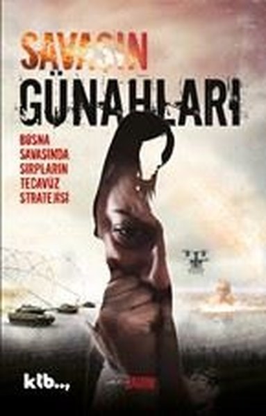 Mehmet ŞahinDünya TarihiSavaşın Günahları - Bosna Savaşında Sırpların Tecavüz Stratejisi