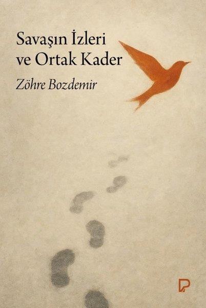 Zöhre BozdemirTürk RomaniSavaşın İzleri ve Ortak Kader