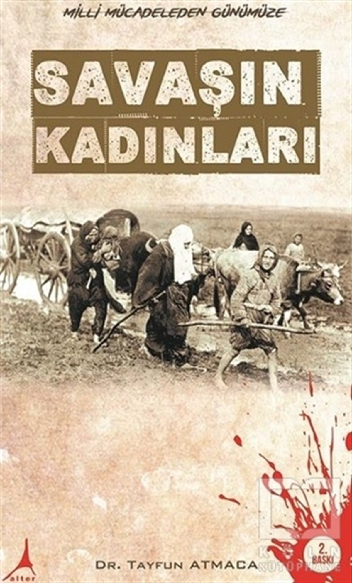 Tayfun AtmacaTürk Tarihi AraştırmalarıSavaşın Kadınları