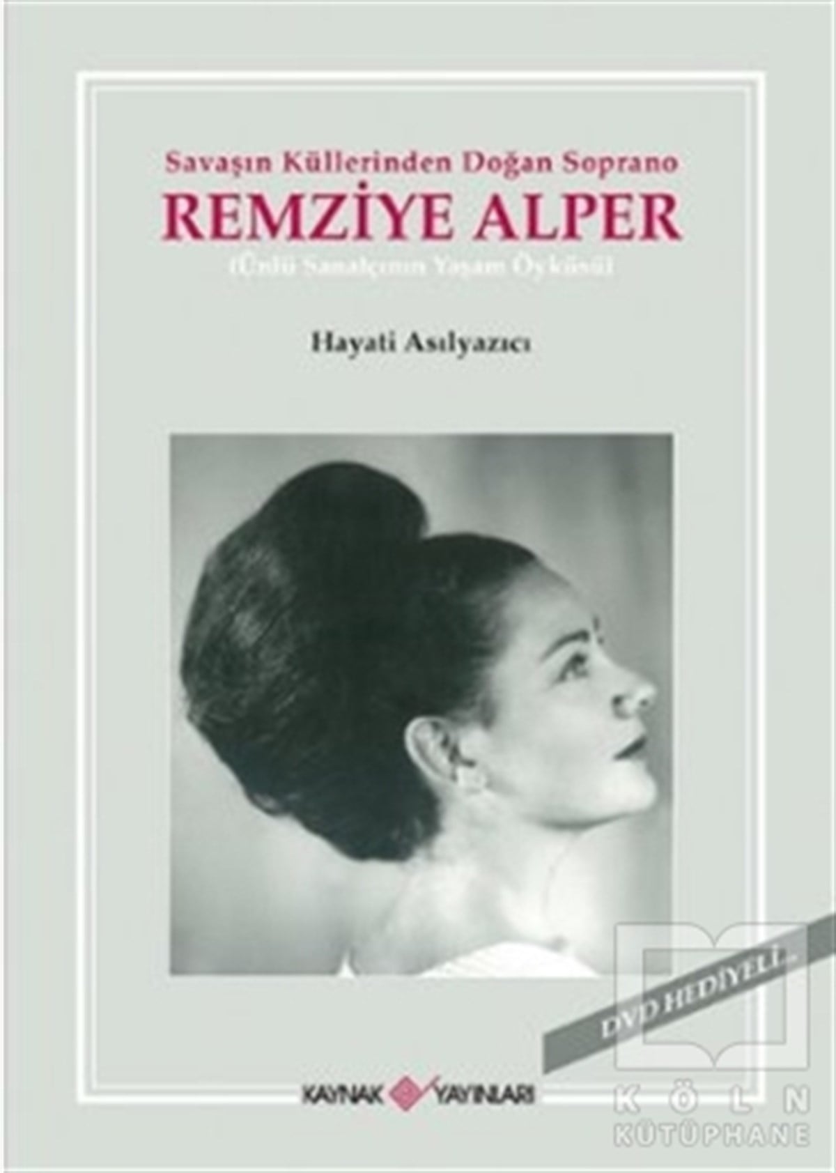 Hayati AsılyazıcıDiğerSavaşın Küllerinden Doğan Soprano Remziye Alper