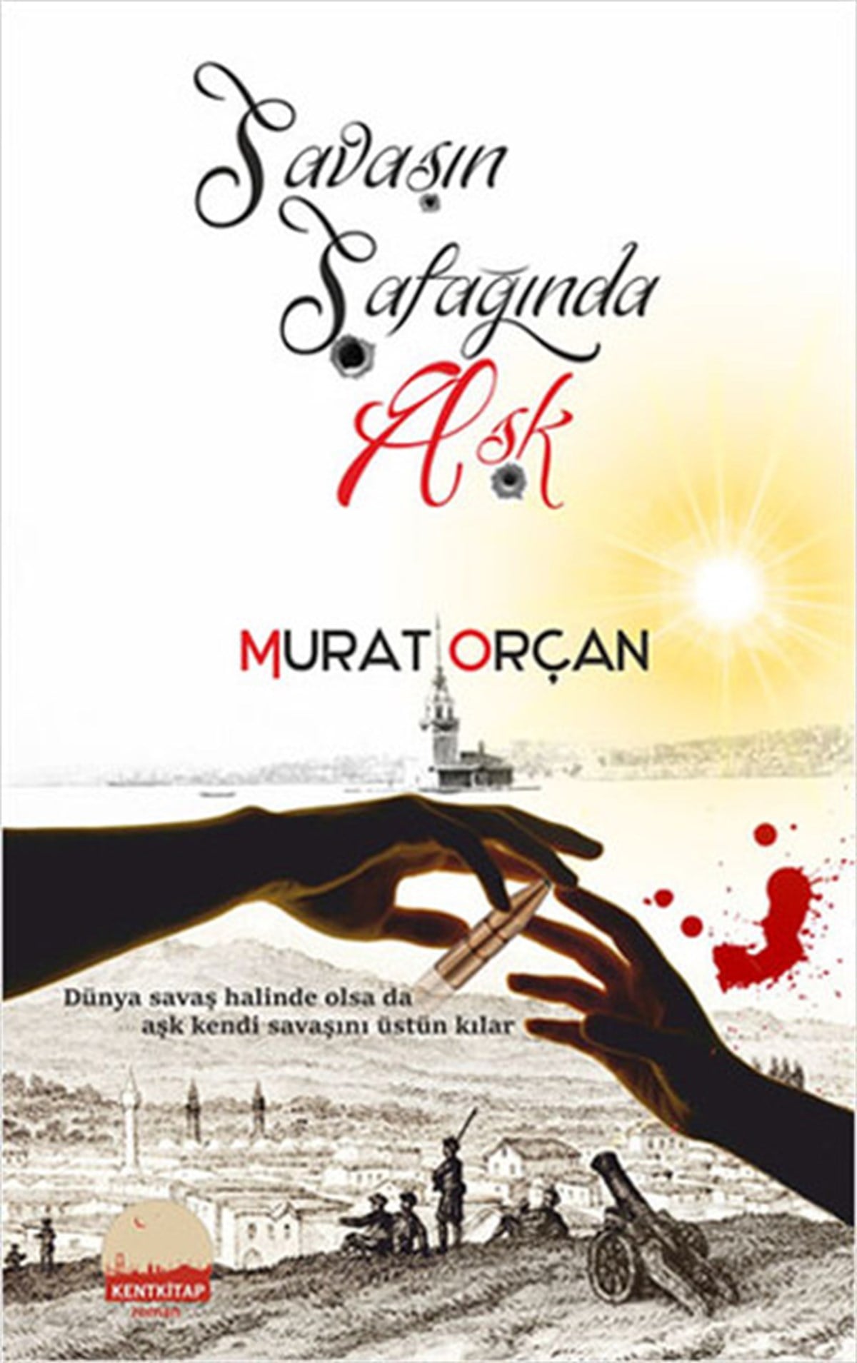 Murat OrçanTürkiye RomanSavaşın Şafağında Aşk