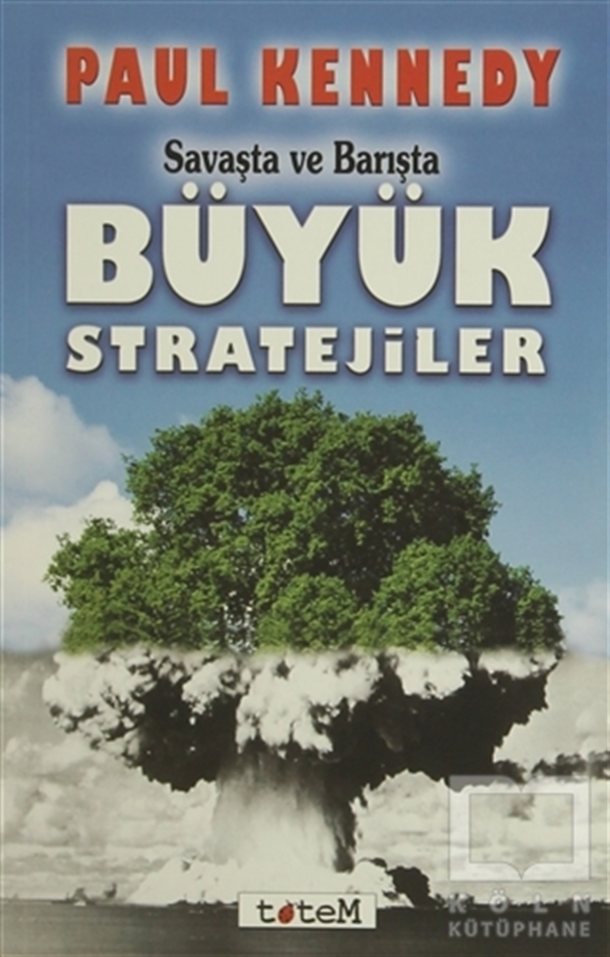 Paul KennedyAraştırma-İncelemeSavaşta ve Barışta Büyük Stratejiler
