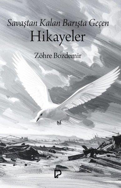 Zöhre BozdemirTürk RomaniSavaştan Kalan Barışta Geçen Hikayeler