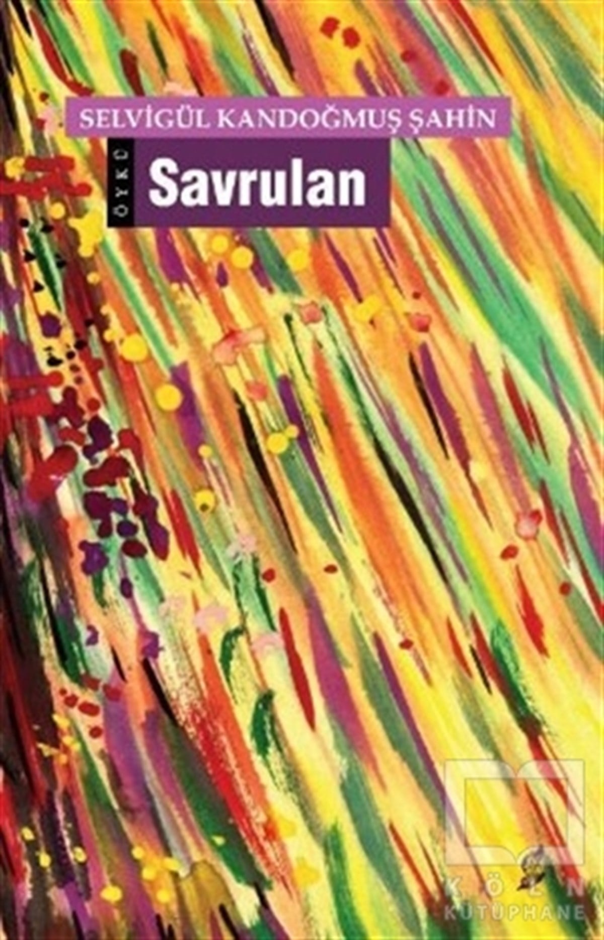 Selvigül Kandoğmuş ŞahinÖyküSavrulan