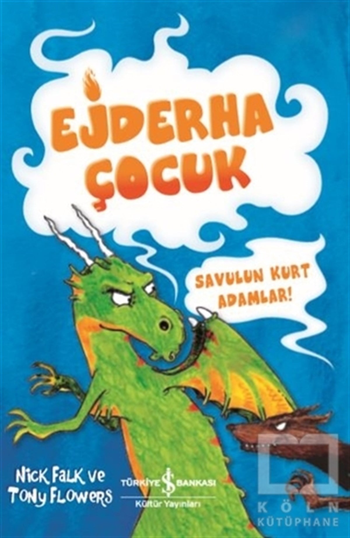 Nick FalkHikayelerSavulun Kurt Adamlar! - Ejderha Çocuk