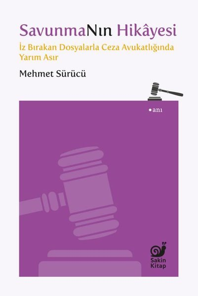 Mehmet SürücüAnı & Mektup & Günlük KitaplarıSavunmanın Hikayesi - İz Bırakan Dosyalarla Ceza Avukatlığında Yarım Asır