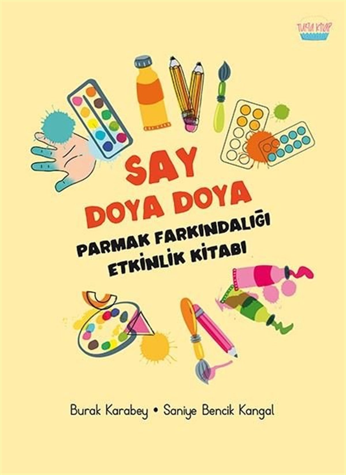 Burak KarabeyEgitim Etkinlik KitaplariSay Doya Doya - Parmak Farkındalığı Etkinlik Kitabı