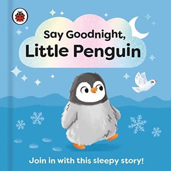 LadybirdPreschoolSay Goodnight Little Penguin (Say Goodnight Little...)
