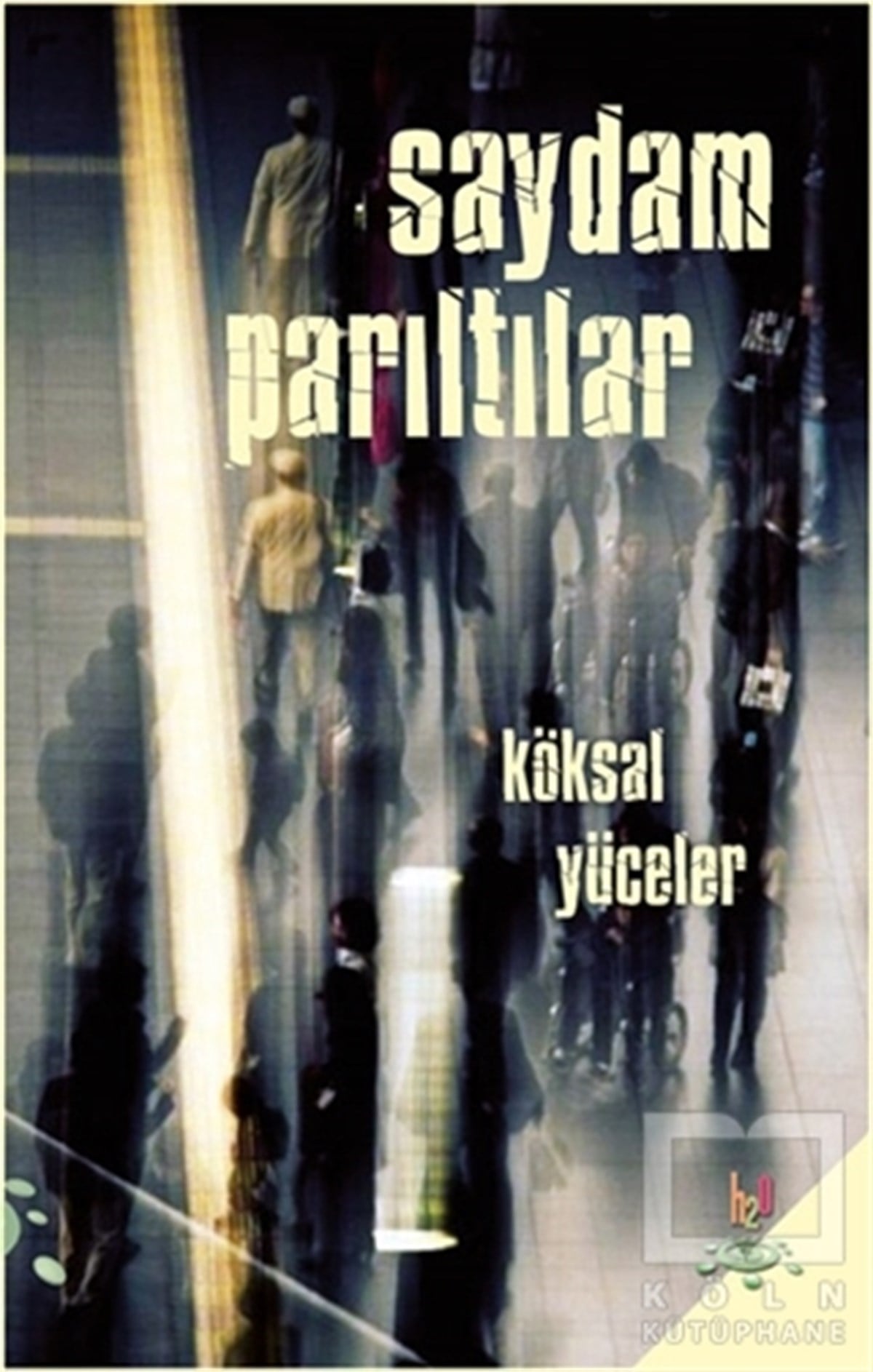 Köksal YücelerŞiirSaydam Parıltılar