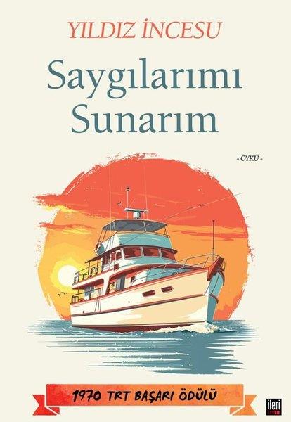 Yıldız İncesuHikaye (Öykü) KitaplarıSaygılarımı Sunarım