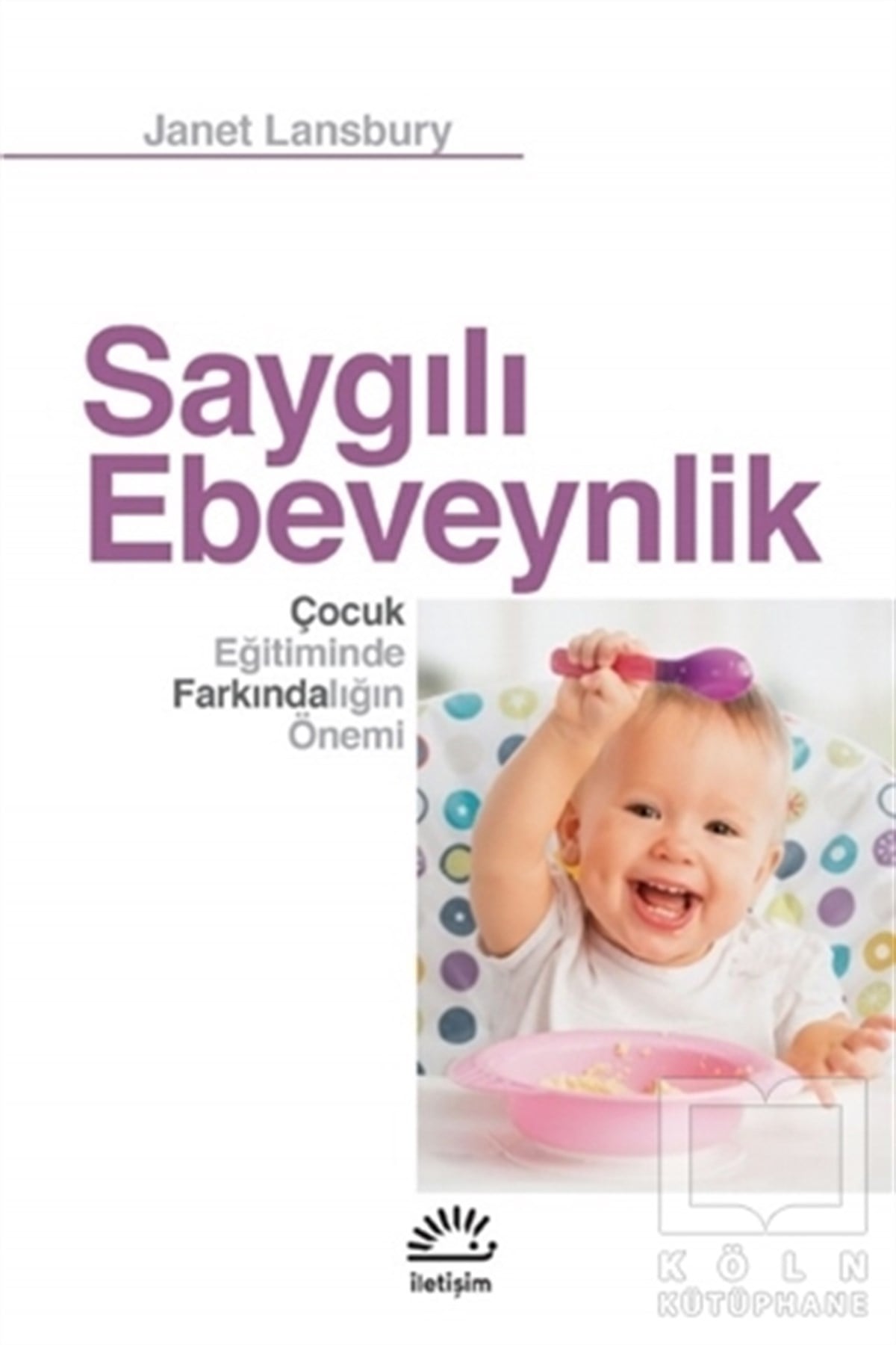Janet LansburyAile ve Çocuk KitaplarıSaygılı Ebeveynlik