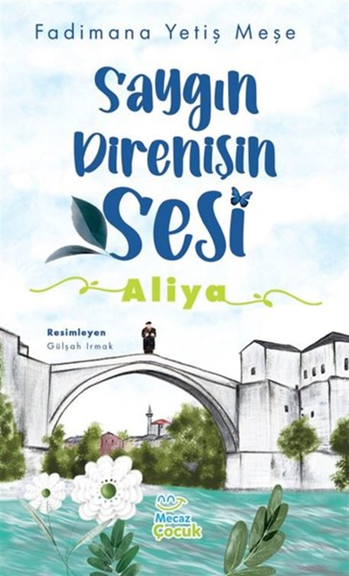 Fadimana Yetiş MeşeÇocuk Gençlik RomanlarıSaygın Direnişin Sesi: Aliya