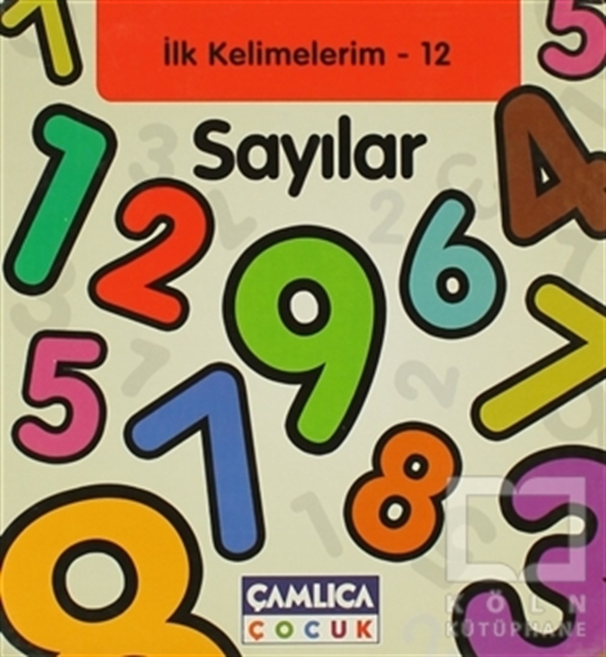 KolektifOkul Öncesi Resimli KitaplarSayılar - İlk Kelimelerim 12