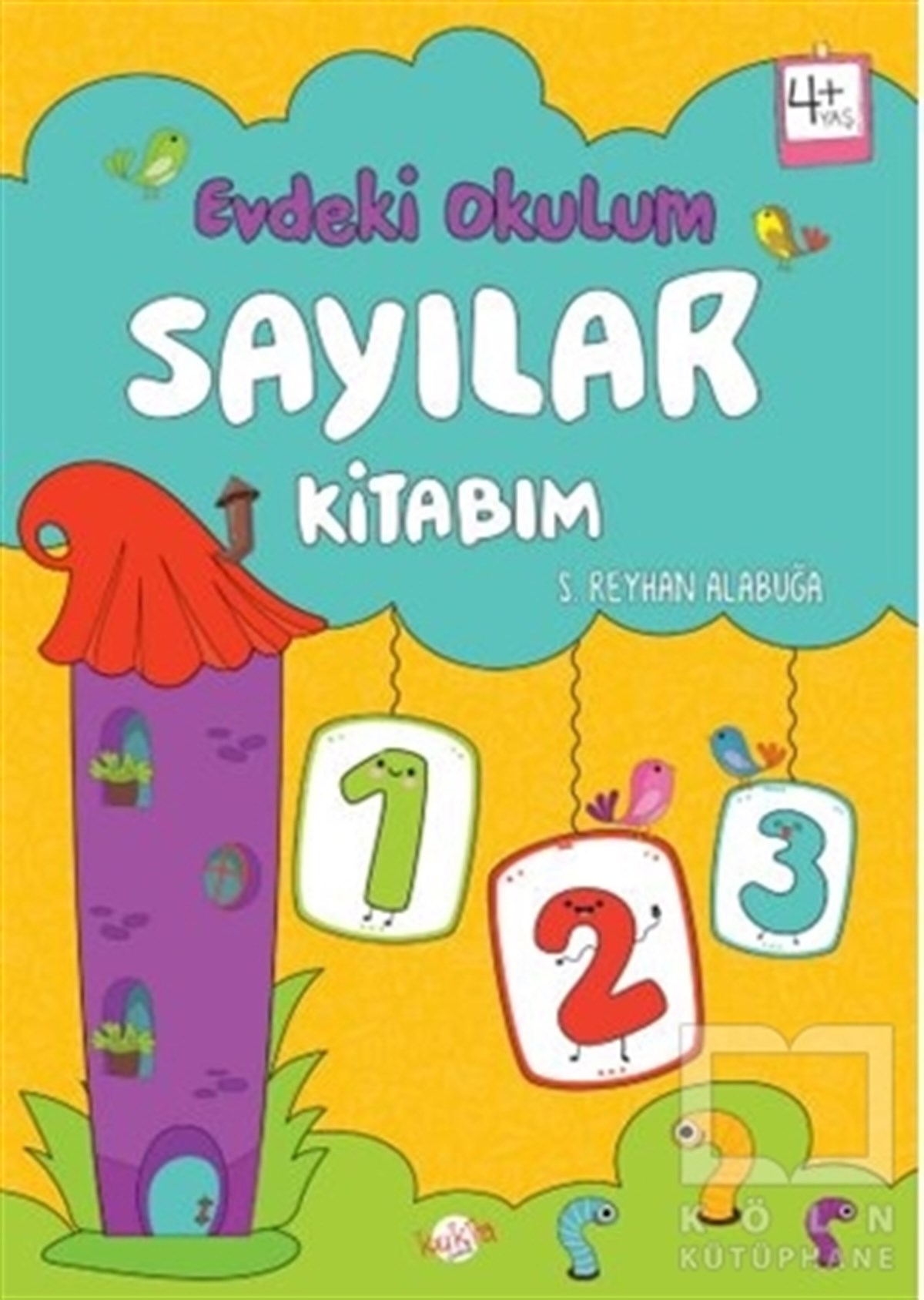 S. Reyhan AlabuğaEtkinlik KitaplarıSayılar Kitabım - Evdeki Okulum