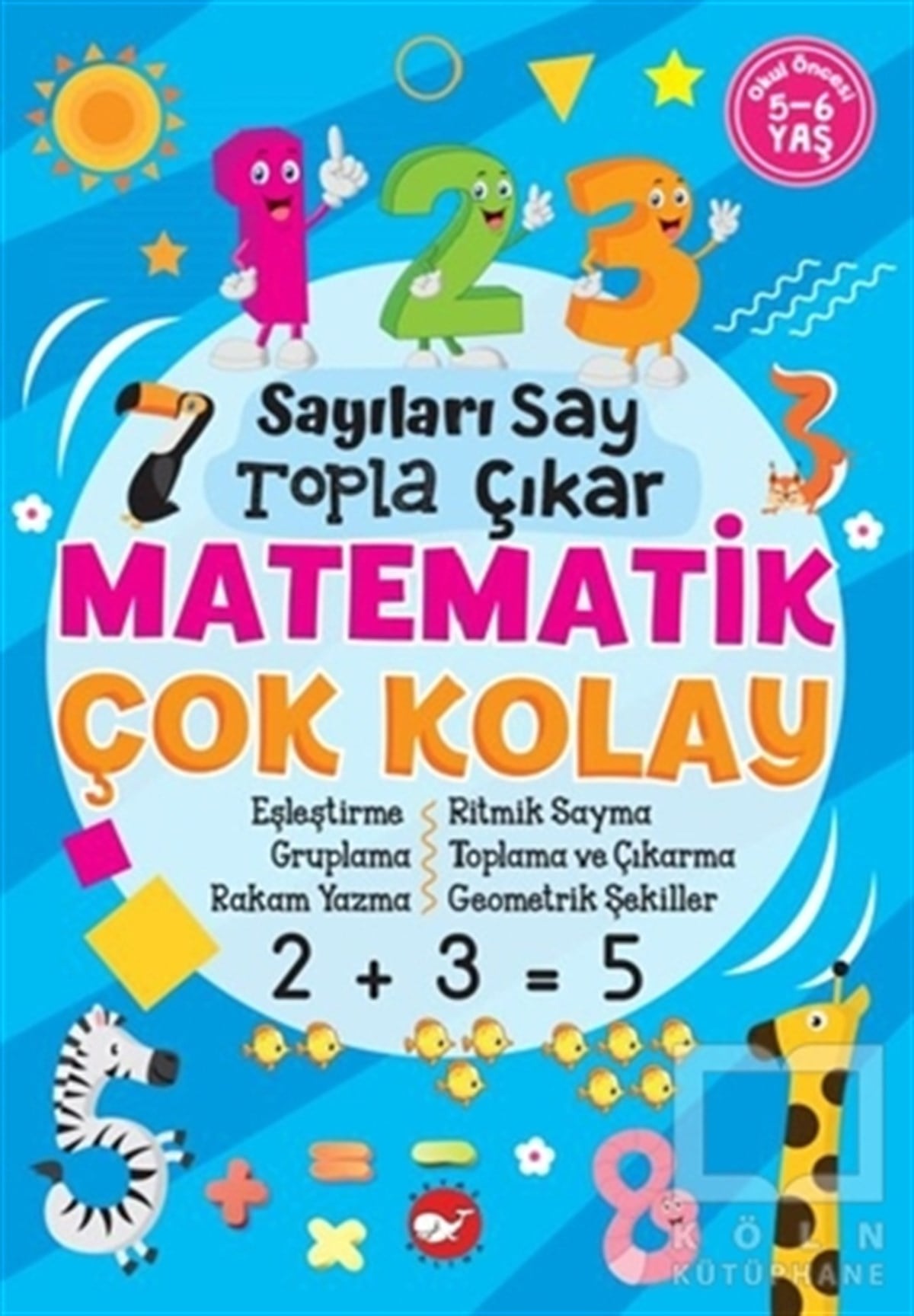 Tuba ÖztürkEtkinlik KitaplarıSayıları Say Topla Çıkar - Matematik Çok Kolay
