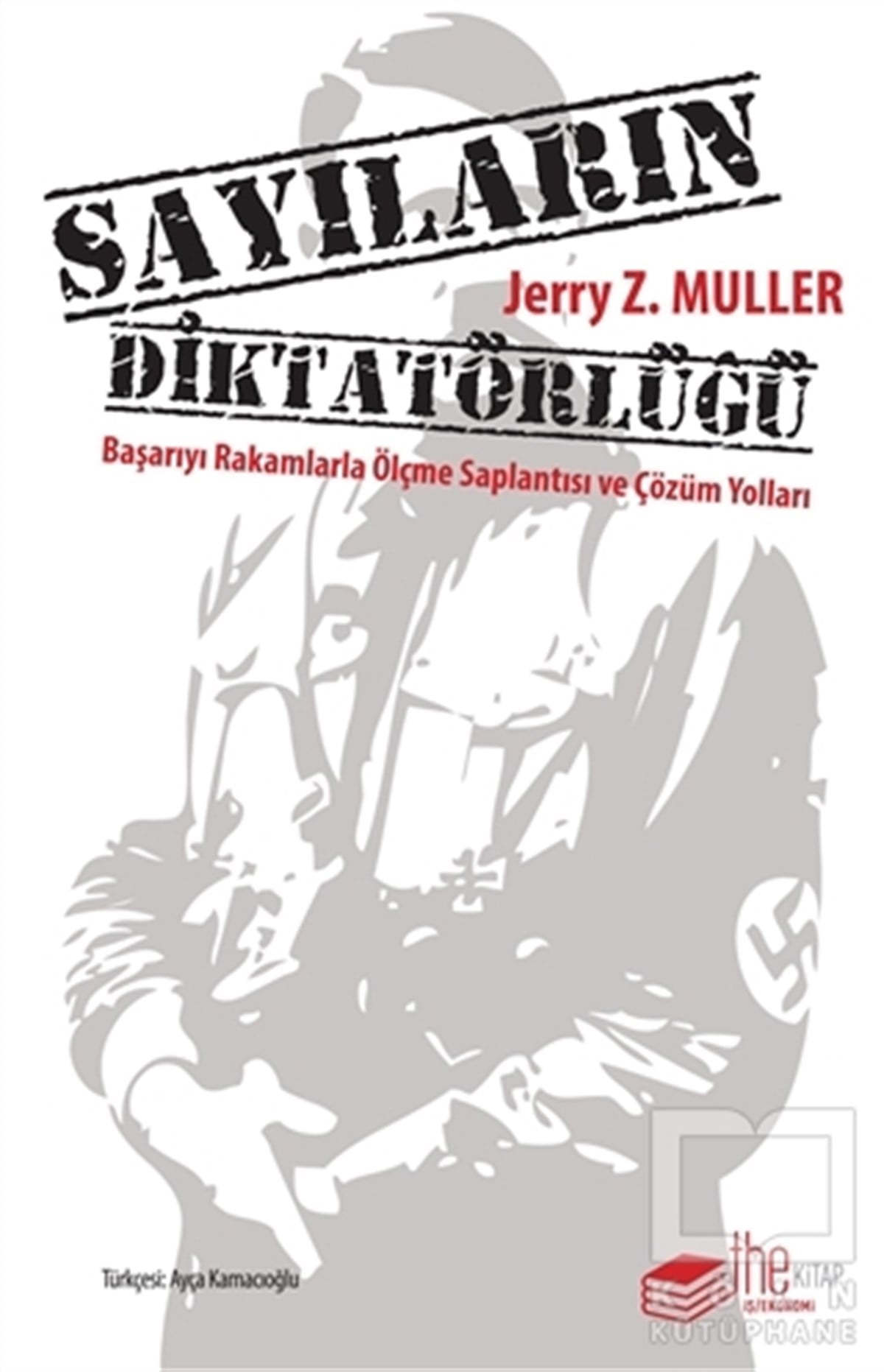 Jerry Z. MullerDiğerSayıların Diktatörlüğü