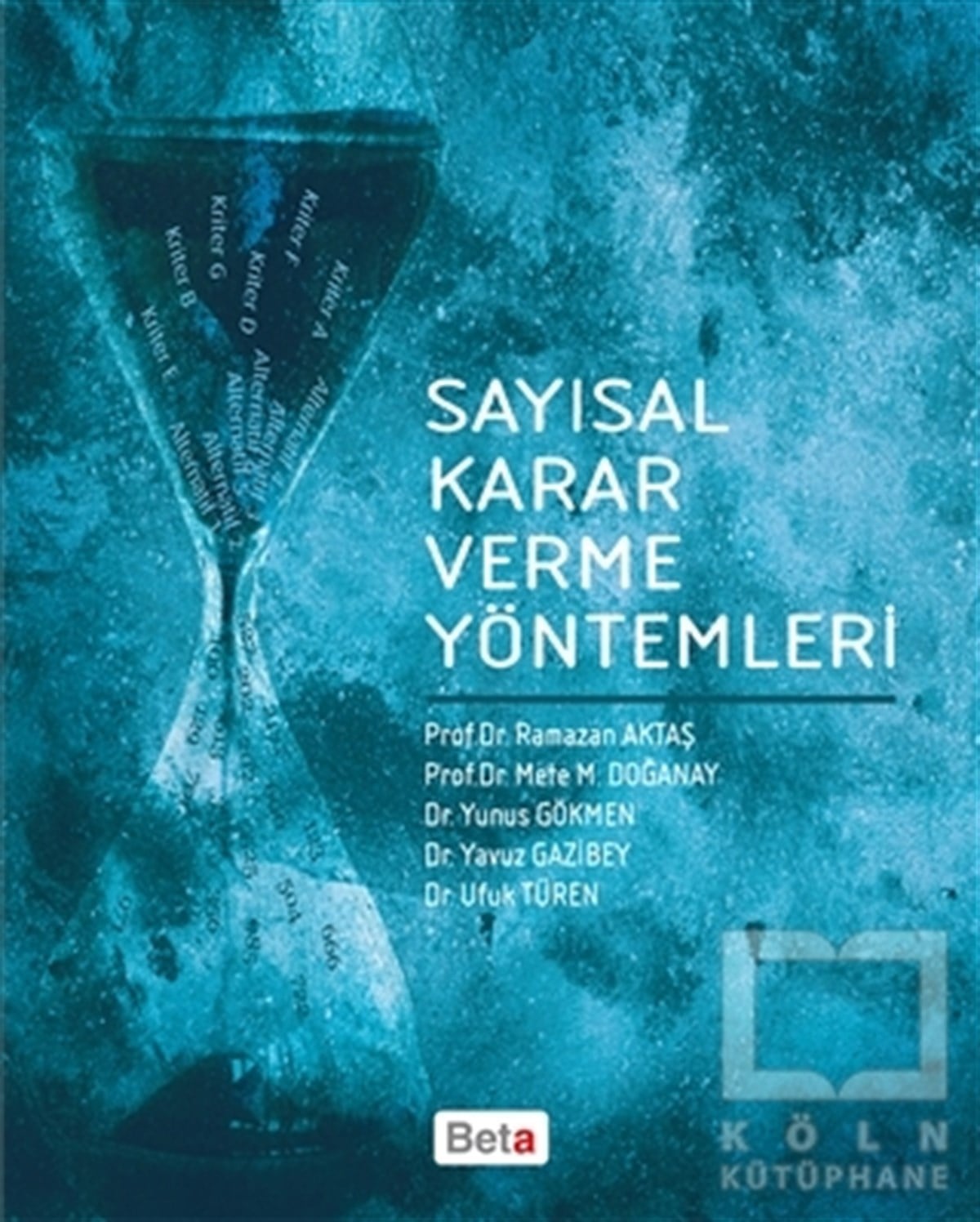 Ramazan Aktaşİşletme, Muhasebe, Maliye KitaplarıSayısal Karar Verme Yöntemleri